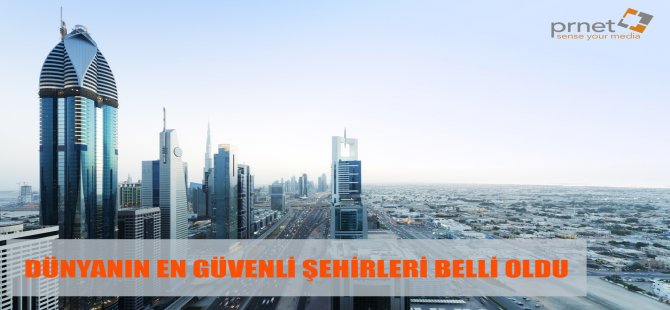 Dünyanın En Güvenli Şehirleri Belli Oldu