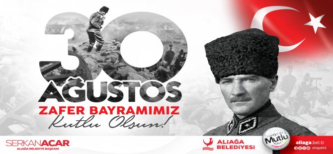 Aliağa’da 30 Ağustos Zafer Bayramı Programı